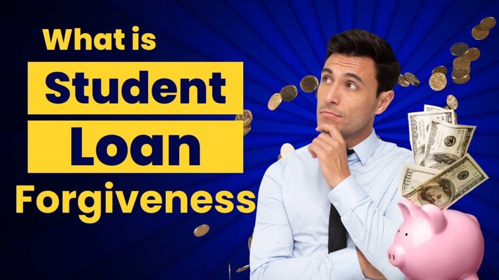 What is Student Loan Forgiveness
