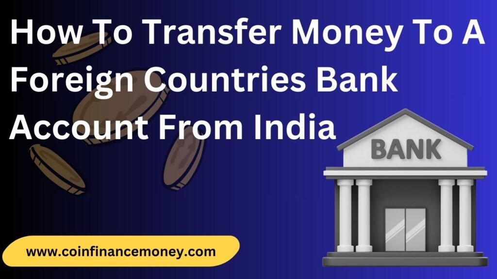 How to transfer money to a foreign countries bank account from India