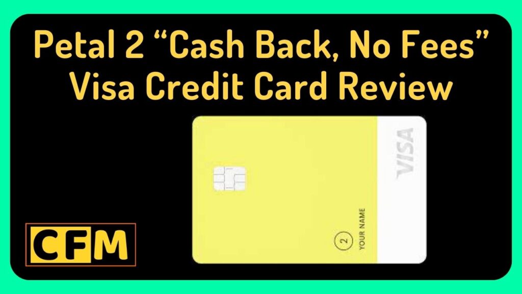 Petal 2 “Cash Back, No Fees” Visa Credit Card Review